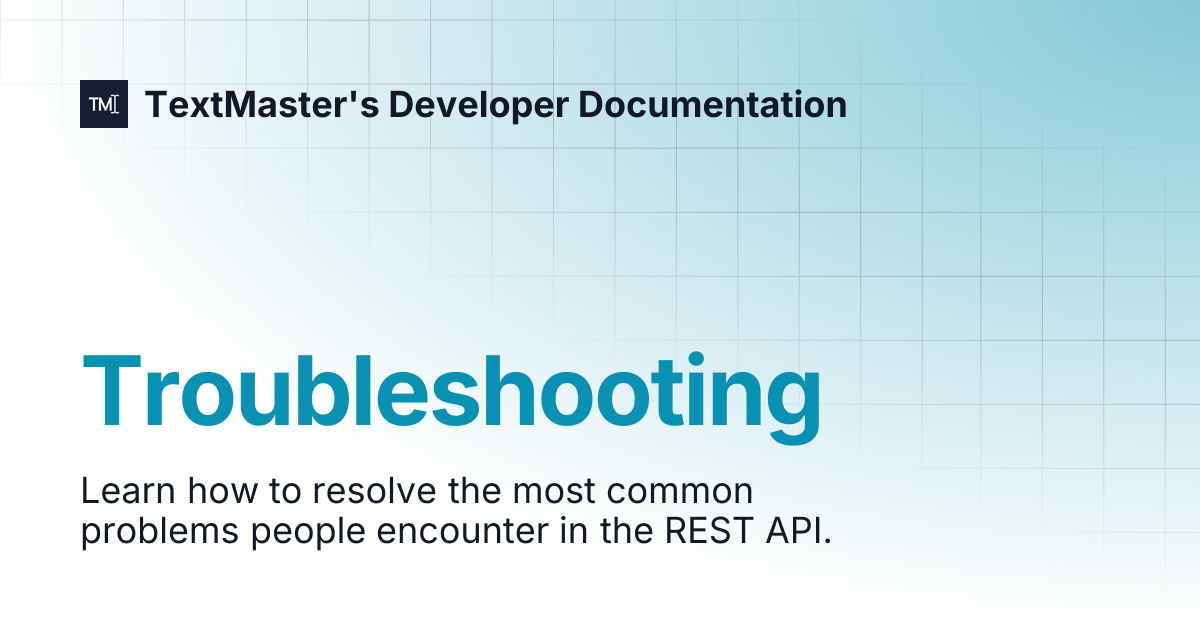 Troubleshooting | TextMaster's Developer Documentation