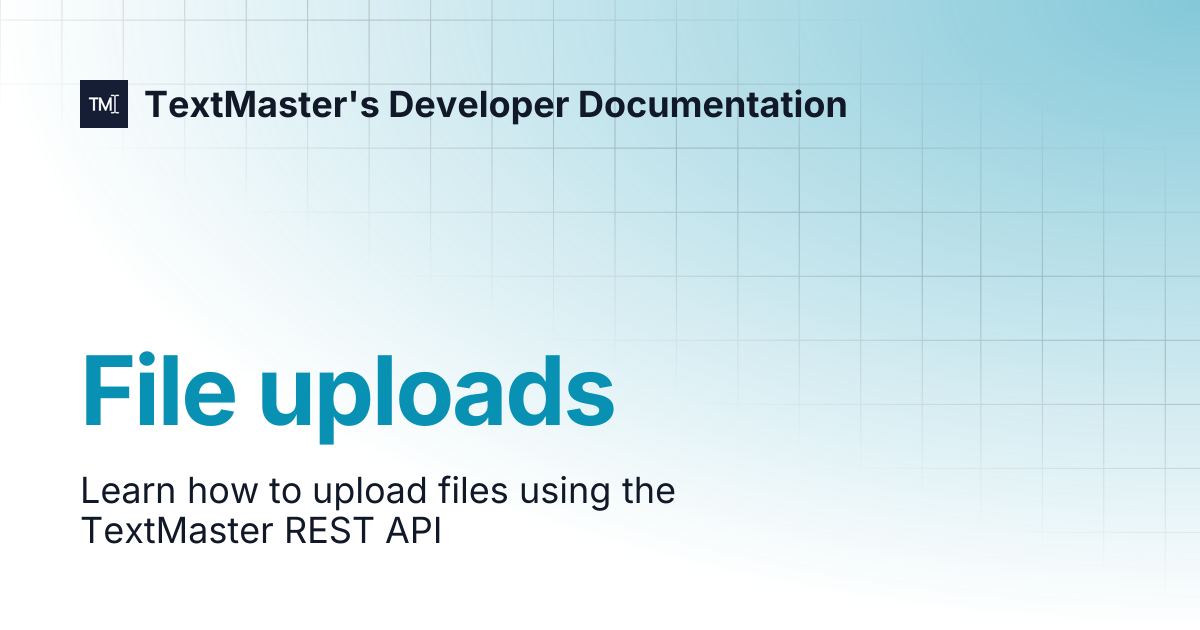File uploads | TextMaster's Developer Documentation